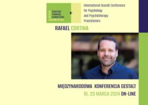 Rafael Cortina (USA) at the Gestalt Conference “Re-Starting, Re-Thinking, Re-Connecting” – 23 MARCH 2024.