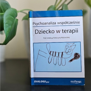 Психоаналіз сьогодні. Дитина в терапії - Гештальт-бібліотека | Лодзька гештальт-школа